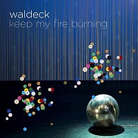 Waldeck – Keep My Fire Burning