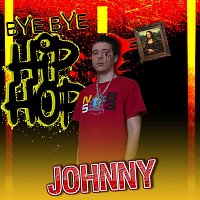 Johnny – Bye Bye Hip Hop