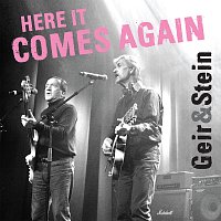 Geir & Stein – Here It Comes Again