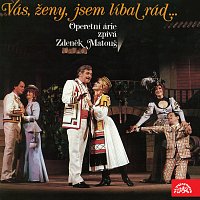 Zdeněk Matouš – Vás, ženy, jsem líbal rád...Operetní árie zpívá Zdeněk Matouš