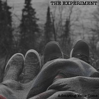 The Experiment – Admiring Your Time