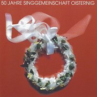 50 Jahre Singgemeinschaft Oisternig