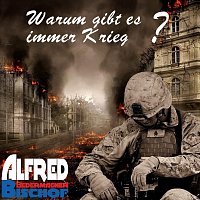 Alfred Bischof – Warum gibt es immer Krieg