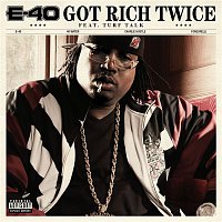 E-40 – Got Rich Twice [Feat. Turf Talk]