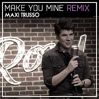 Maxi Trusso – Make You Mine Remix
