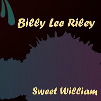 Billy Lee Riley – Sweet William