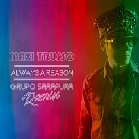 Maxi Trusso – Always A Reason [Grupo Sarapura Remix]