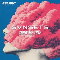SVNSETS – Show Me Love [Extended Mix]