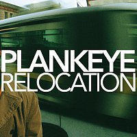 Plankeye – Relocation