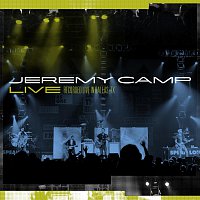 Jeremy Camp – Jeremy Camp Live
