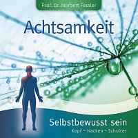La Vita, Prof. Dr. Norbert Fessler – Achtsamkeit - Selbstbewusst sein
