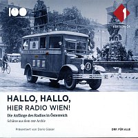 Doris Glaser, Fritz Imhoff, Josip Sliskovic, Johann Schober, Andreas Reischek – Hallo, hallo, hier Radio Wien!