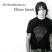 Elliott Smith – An Introduction To Elliott Smith