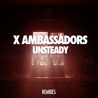 X Ambassadors – Unsteady [Lakechild Remixes]