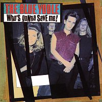 The Blue Yodle – Who's Gonna Save Me!