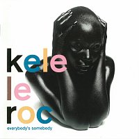 Kele Le Roc – Everybody's Somebody
