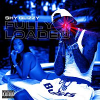 Shy Glizzy – Fully Loaded