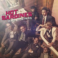 The Hot Sardines – Wake Up In Paris