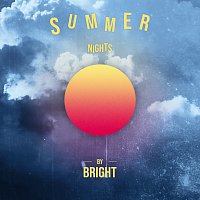 Bright – Summer Nights