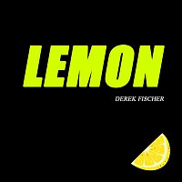 Derek Fischer – Lemon