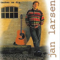 Jan Larsen – Tanken Om Dig