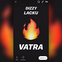 Dizzy, Lacku – Vatra