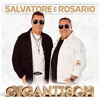 Salvatore e Rosario – Gigantisch