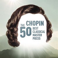 Various  Artists – Chopin - The 50 Best Classical Masterpieces