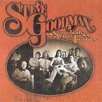 Steve Goodman – Somebody Else's Troubles