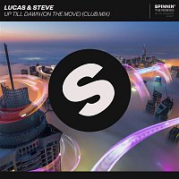 Lucas & Steve – Up Till Dawn (On The Move) [Club Mix]