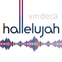 Vin Deca – Hallelujah