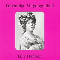 Lilly Hafgren – Lebendige Vergangenheit - Lilly Hafgren