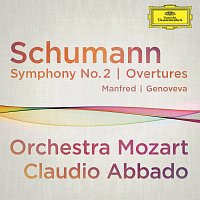Orchestra Mozart, Claudio Abbado – Schumann: Symphony No.2; Overtures Manfred, Genoveva [Live At Musikverein, Vienna / 2012]