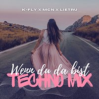 K-Fly, MCN, Lietru – Wenn du da bist [Techno Mix]