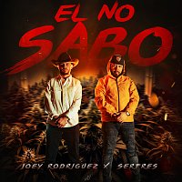 Joey Rodriguez, Sertres – EL NO SABO