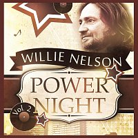 Willie Nelson – Power Night Vol. 2
