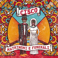 Cisco – Matrimoni E Funerali