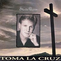 Steve Green – Toma La Cruz