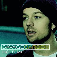 Savage Garden – Hold Me
