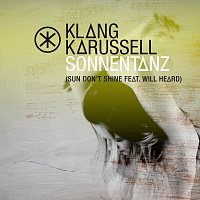 Klangkarussell, Will Heard – Sonnentanz (Sun Don't Shine)