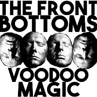 The Front Bottoms – Voodoo Magic