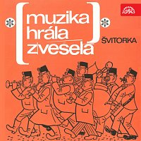 Švitorka – Muzika hrála z vesela