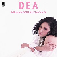 Dea – Memanggilku Sayang