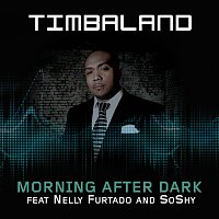 Timbaland, Nelly Furtado, Soshy – Morning After Dark [International Version]