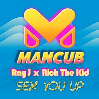 Sex You Up [ManCub x Ray J]