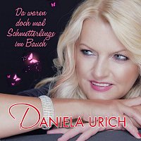 Daniela Urich – Da waren doch mal Schmetterlinge im Bauch