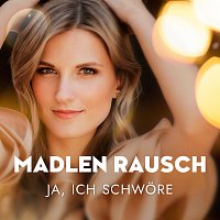 Madlen Rausch – Ja, ich schwore