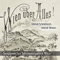 Symphonisches Schrammelquintett Wien – Wien uber Alles - Einmal Schrammel, einmal Strauss