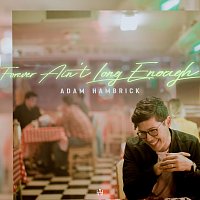 Adam Hambrick – Forever Ain't Long Enough