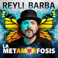 Reyli Barba – La Metamorfosis